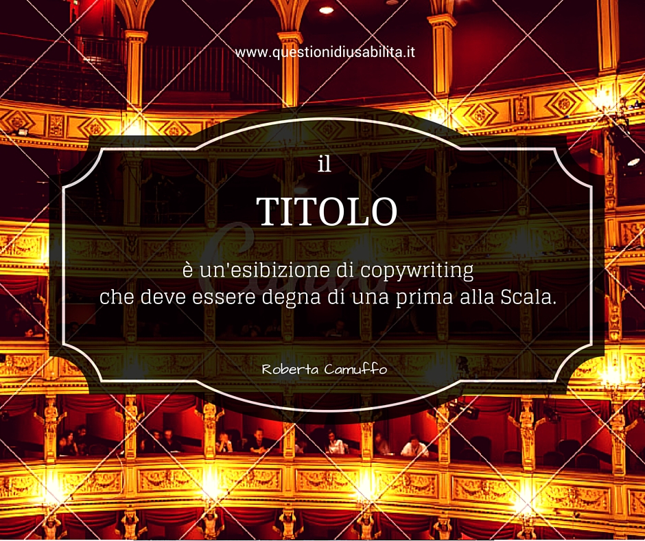 Il titolo è una esibizione di copywriting che deve essere degna di una prima alla Scala.