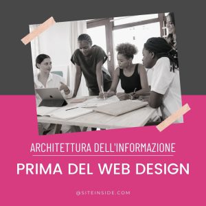 Ecco perchè l’Architettura dell’Informazione viene prima del Web Design