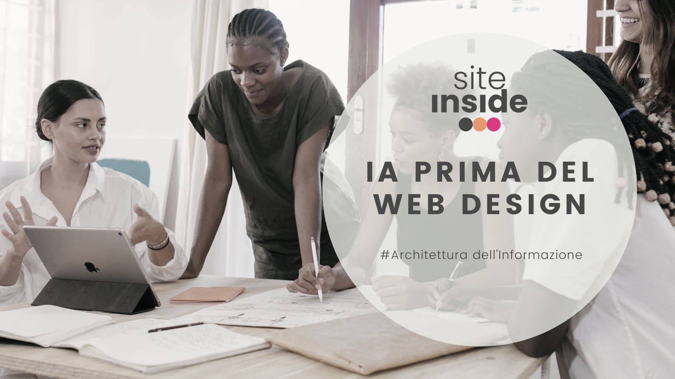 Perchè l'Architettura dell'Informazione viene prima del Web Design